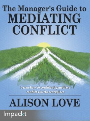 cover image of The Manager's Guide to Mediating Conflict